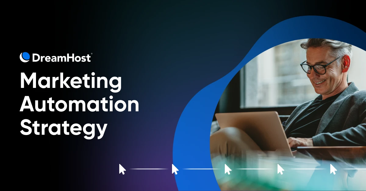Marketing Automation Strategy: More Leads, Less Effort
